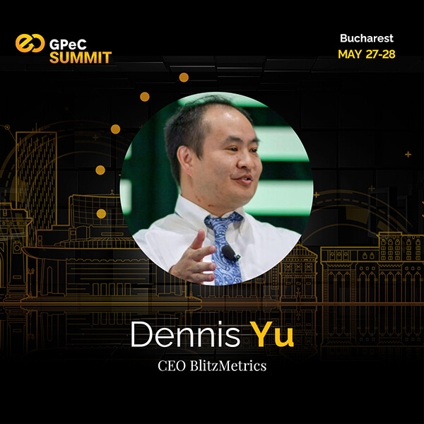 Dennis Yu (BlitzMetrics) - Speaker la GPeC SUMMIT mai 2019