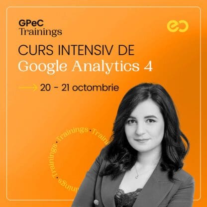 Curs Google Analytics 4 GPeC Trainings Octombrie 2022